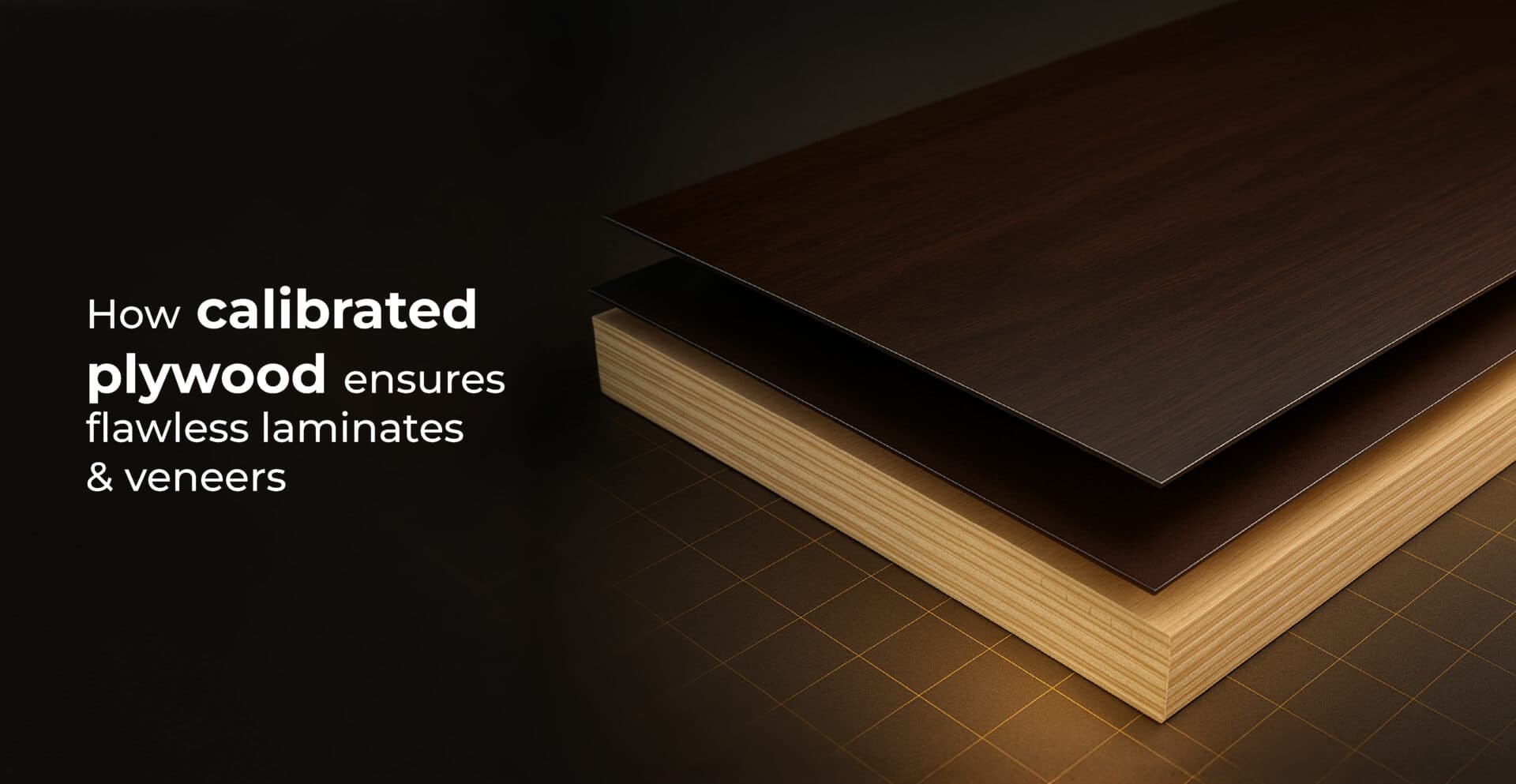 How Calibrated Plywood Ensures Flawless Laminates & Veneers